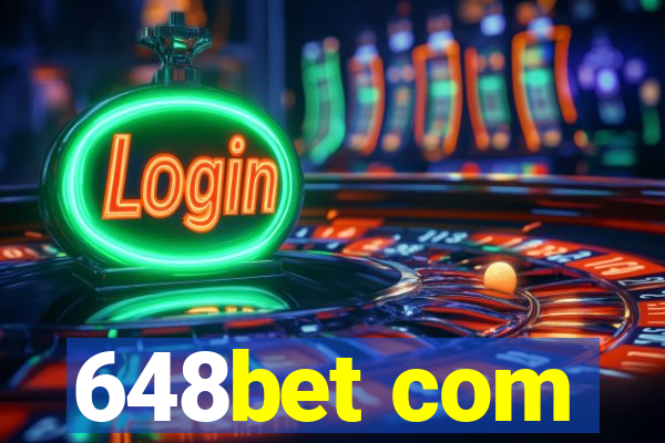 648bet com